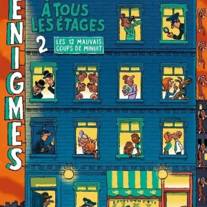 ÉNIGMES A TOUS LES ÉTAGES - MAUVAIS COUP DE MINUIT