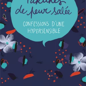 Yoto - Tartines de peur salée : Confessions d'une hypersensible